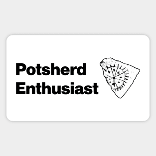 Potsherd Enthusiast - Ceramics or Pottery in Archaeology Magnet